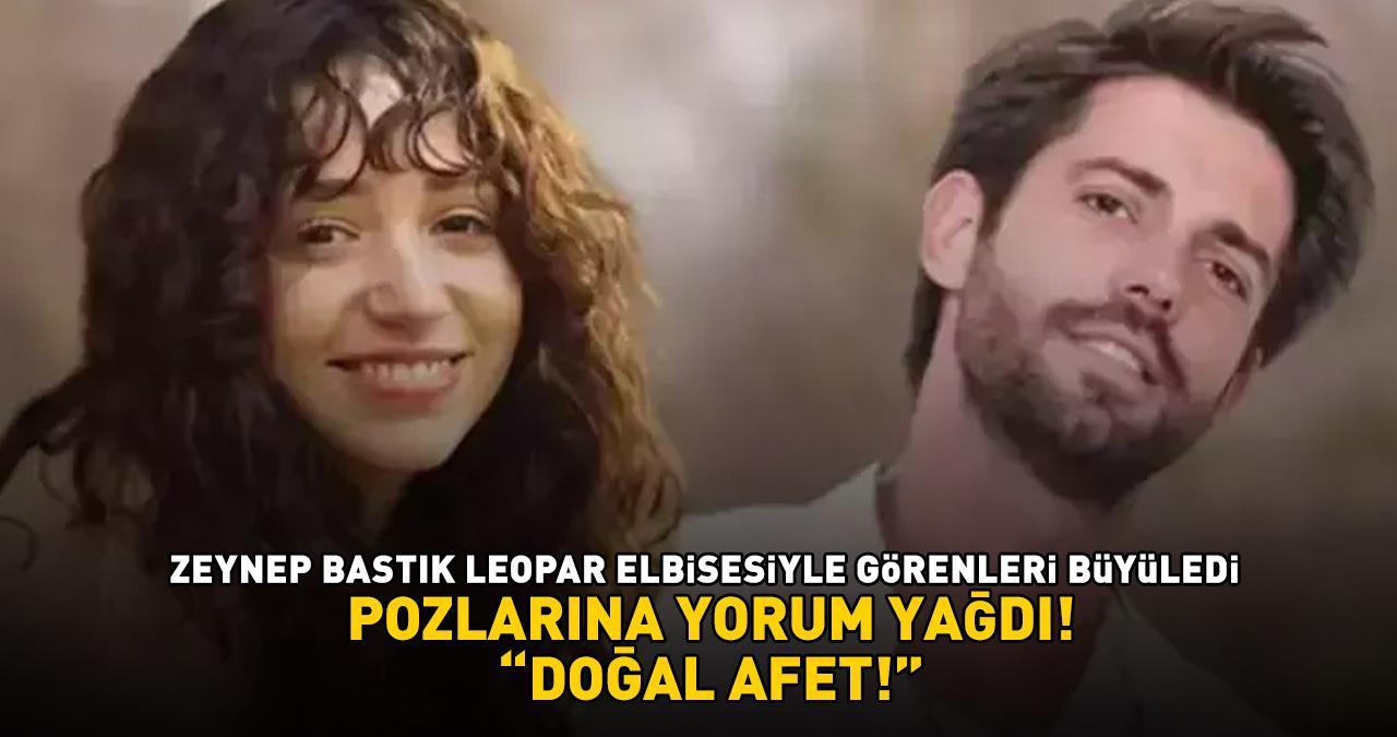 Survivor'ın eski yarışmacısı Serkay Tütüncü ile aşk yaşayan Zeynep Bastık leopar elbisesiyle görenleri büyüledi: 'Doğal afet!'