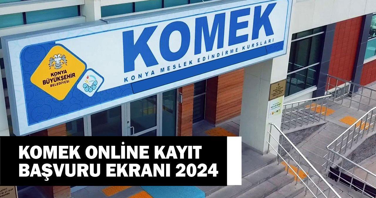 KOMEK KAYIT 2024: KOMEK (Konya) online kayıt başvuruları ne zaman, nereden, nasıl yapılır?