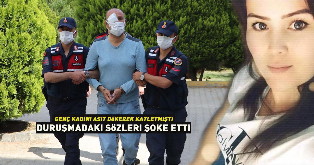 Sevgilisinin üzerine asit döküp katletmişti! Duruşmada söyledikleri şoke etti