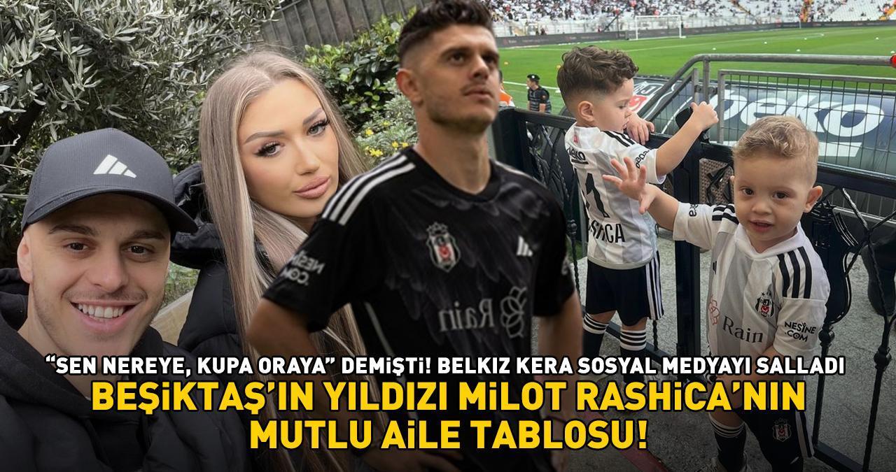 BEŞİKTAŞ'IN YILDIZI MİLOT RASHİCA'NIN MUTLU AİLE TABLOSU! 'Bizden fanatikler!'