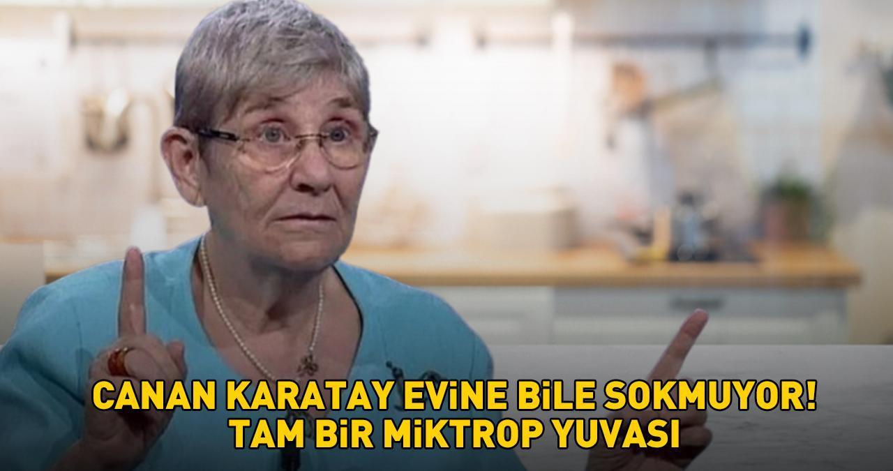 CANAN KARATAY EVİNE DAHİ SOKMUYOR! Meğer tam bir mikrop yuvasıymış! '500 milyon bakteri barındırabiliyor'