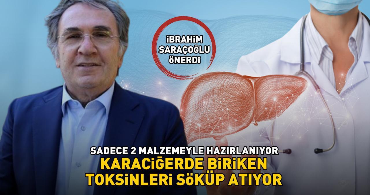 İbrahim Saraçoğlu önerdi! Sadece 2 malzemeyle hazırlanıyor! Karaciğerde biriken toksinleri söküp atıyor!