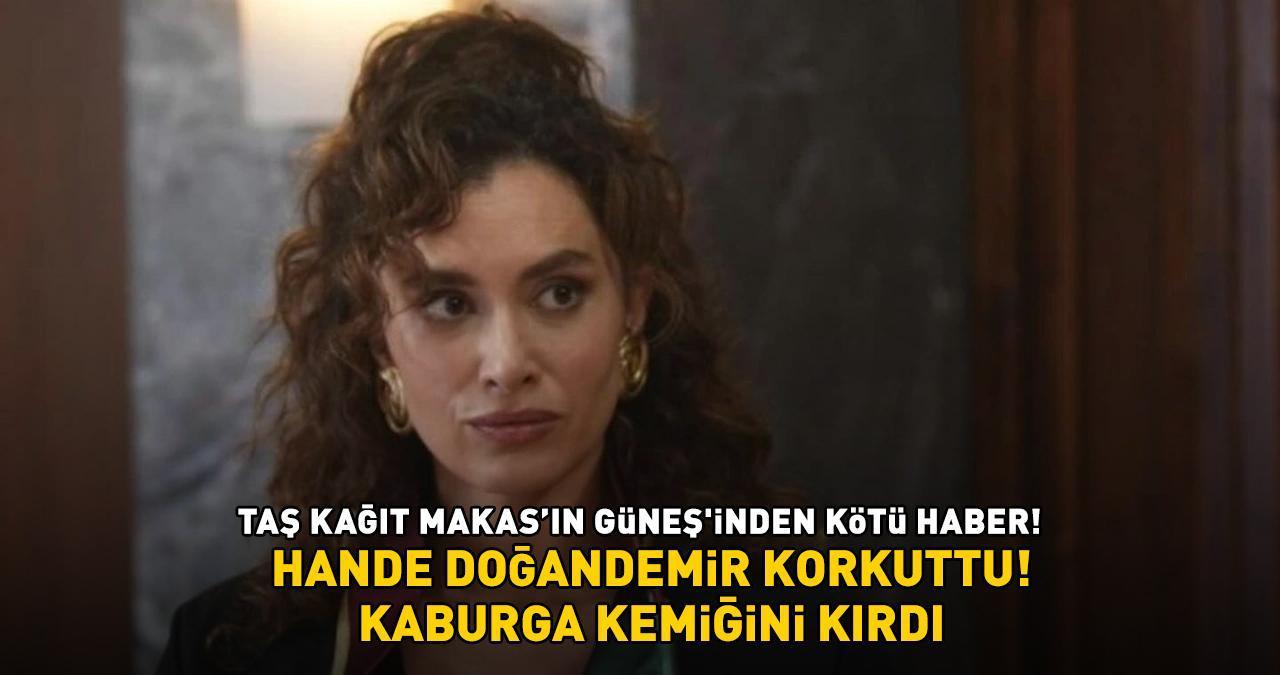 Taş Kağıt Makas'ın Güneş'i Hande Doğandemir korkuttu! KABURGA KEMİĞİNİ KIRDI