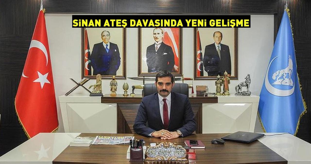 Sinan Ateş davasında yeni gelişme! Savcı harekete geçti