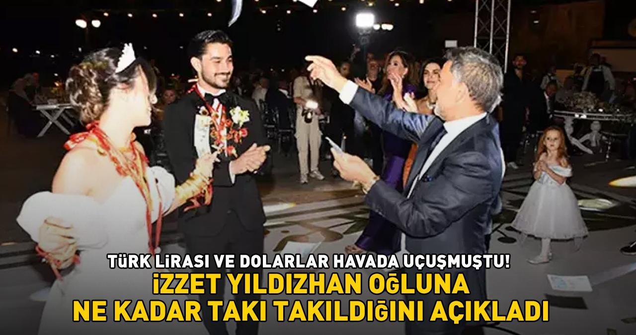 Türk lirası ve dolarlar havada uçuşmuştu! İzzet Yıldızhan oğlunun düğününde ne kadar takı takıldığını açıkladı