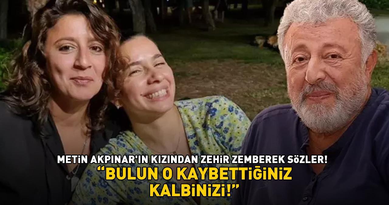 Metin Akpınar'ın kızı Duygu Nebioğlu'ndan zehir zemberek sözler: 'BULUN O KAYBETTİĞİNİZ KALBİNİZİ!'