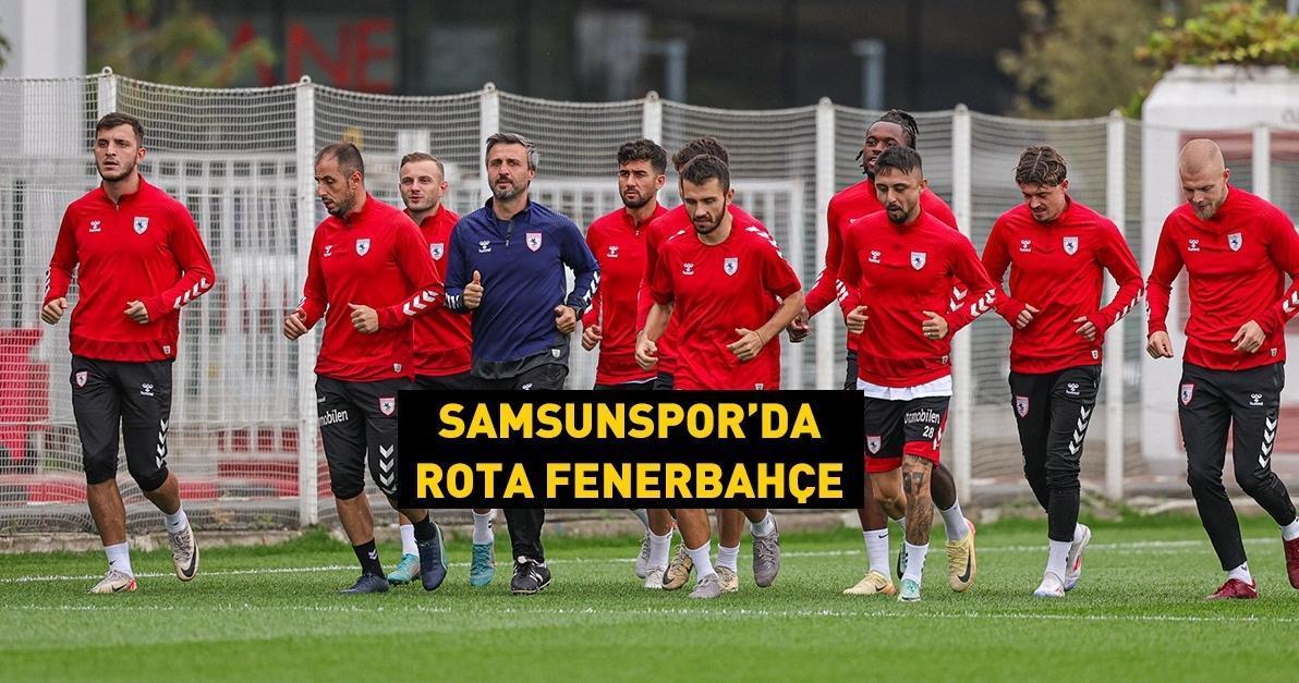 Samsunspor’da Fenerbahçe mesaisi başladı