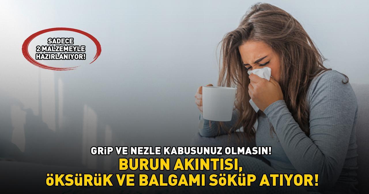 GRİP, NEZLE, SOĞUK ALGINLIĞI KABUSUNUZ OLMASIN! Sadece 2 malzemeyle hazırlanıyor; burun akıntısı, öksürük ve balgamı söküp atıyor