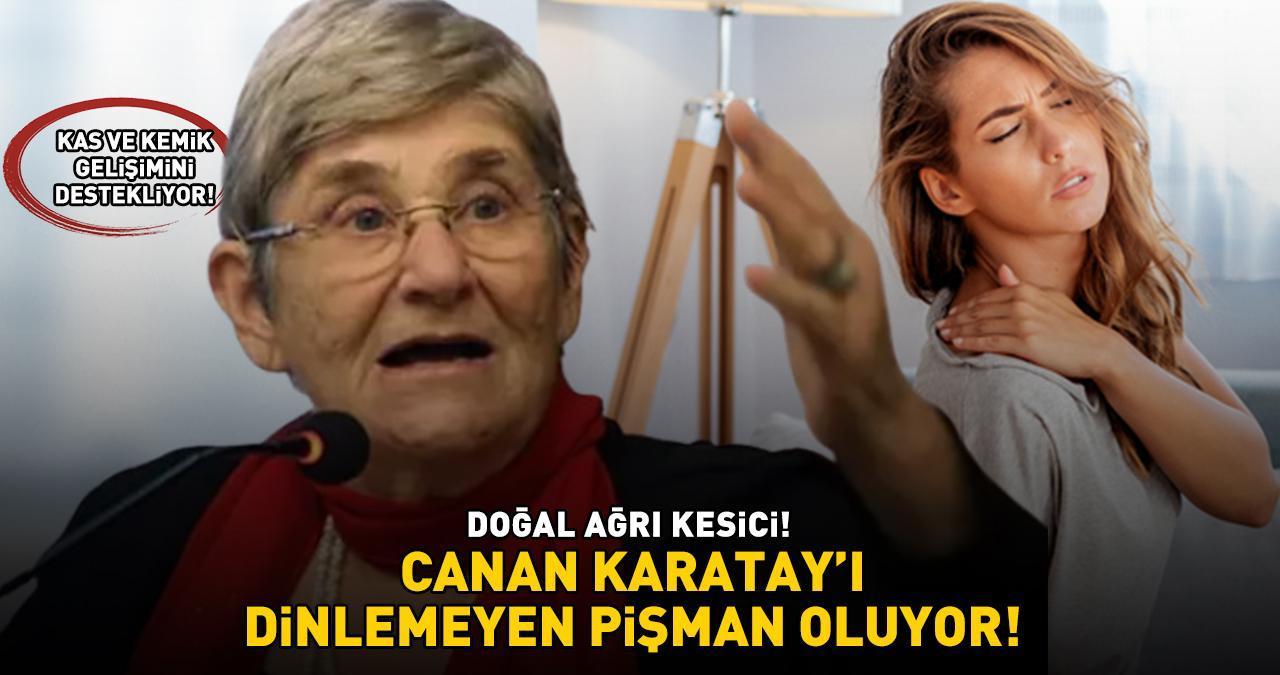 DOĞAL AĞRI KESİCİ! Canan Karatay üstüne basa basa önerdi! Kalp - damar hastalıklarına iyi geliyor, kas ve kemik gelişimini destekliyor