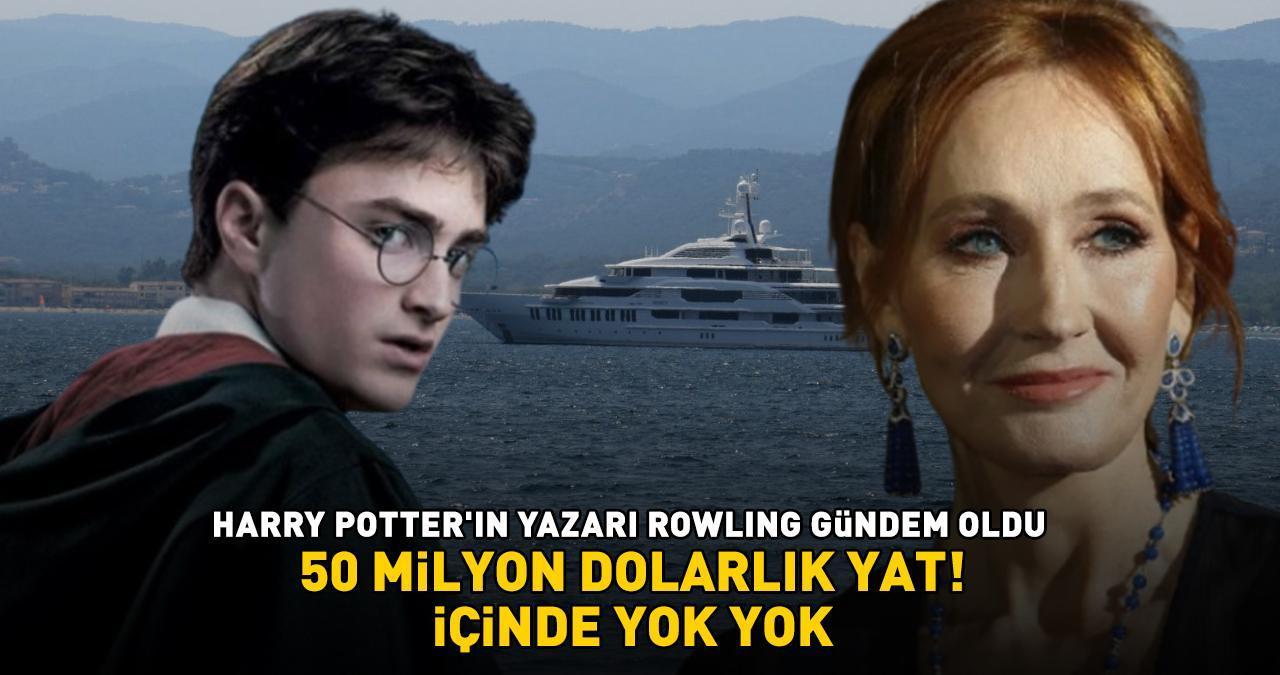 Harry Potter’ın yazarı J.K. Rowling'in 50 milyon dolarlık yatı Fethiye'de