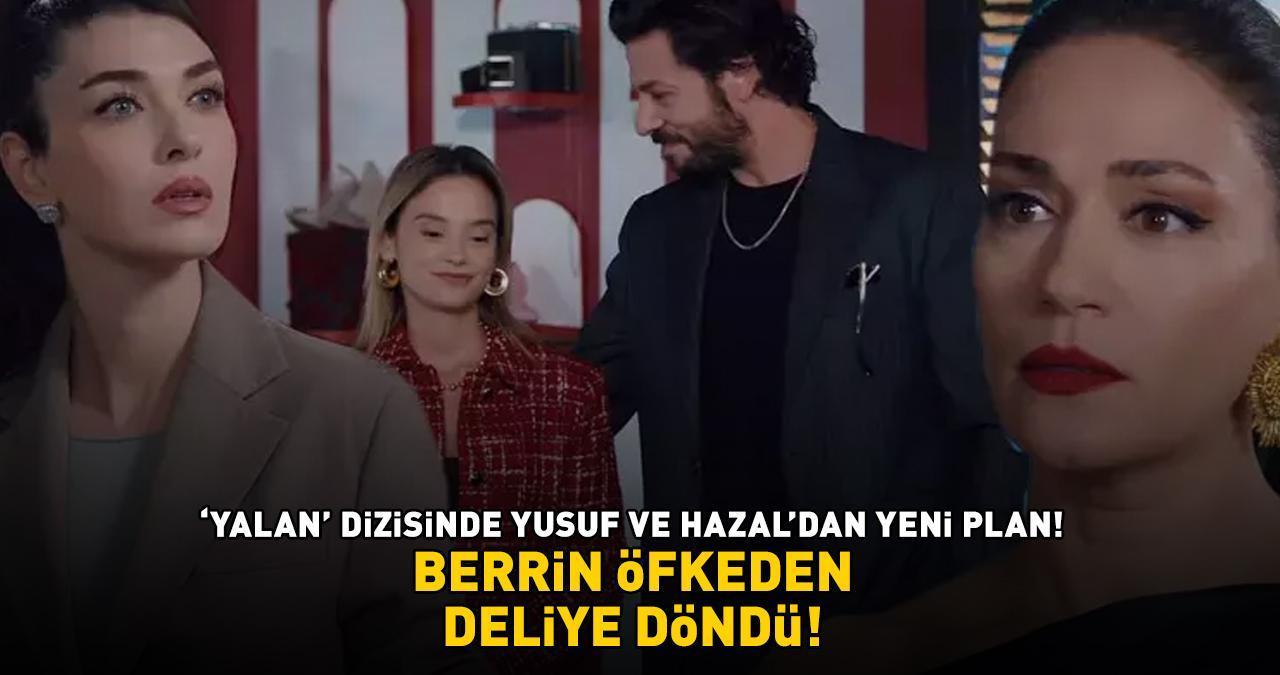 'Yalan' dizisinde Yusuf ve Hazal'dan yeni plan! Berrin öfkeden deliye döndü