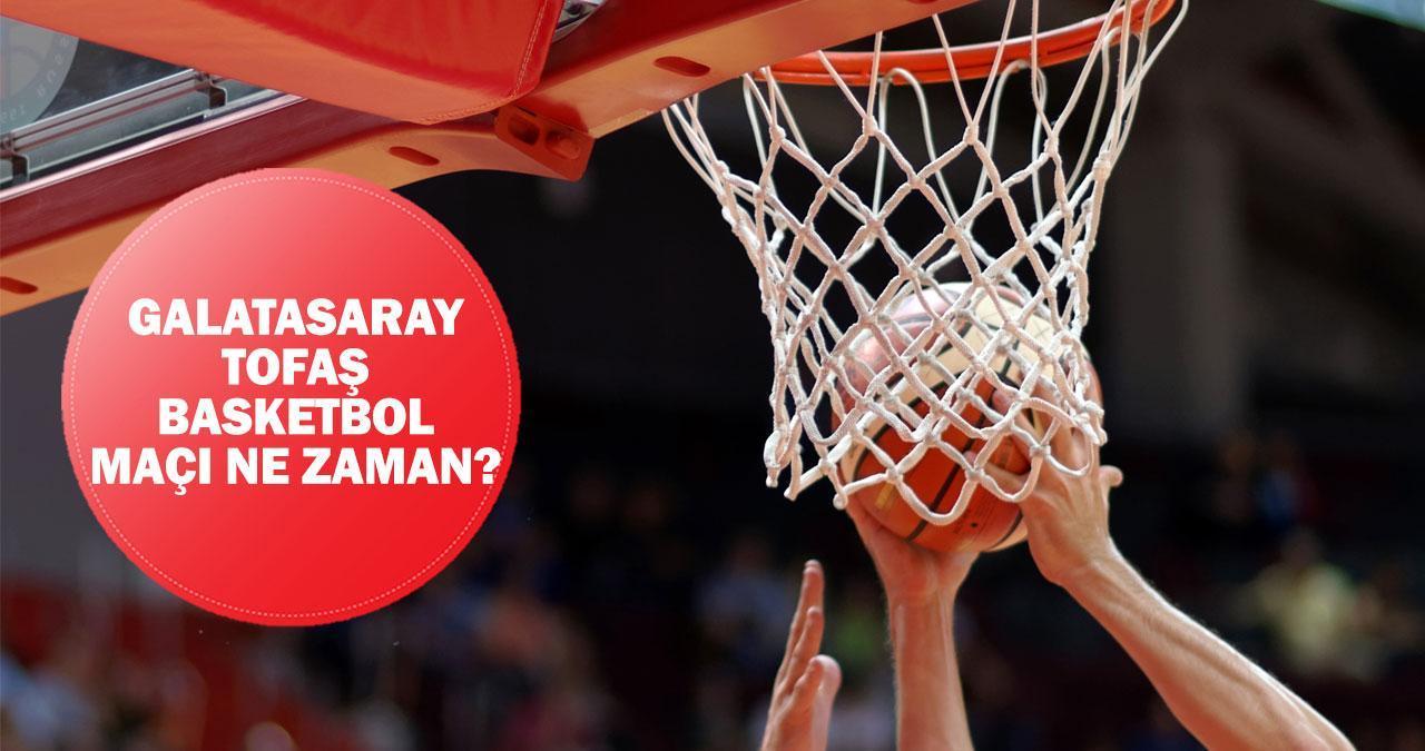 Galatasaray - Tofaş basketbol maçı ne zaman, saat kaçta, hangi kanalda?