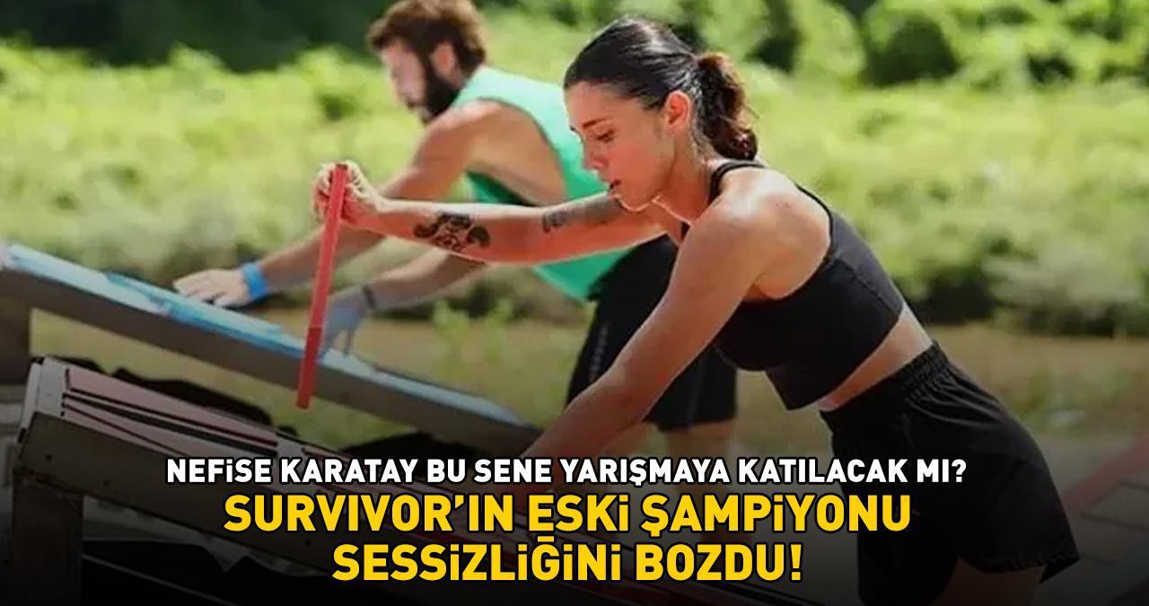 Survivor şampiyonu Nefise Karatay sessizliğini bozdu! 'Yarışmaya katılacak mısın?' sorusuna bakın ne yanıt verdi...