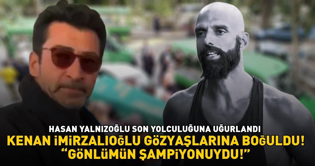 Survivor Hasan Yalnızoğlu son yolculuğuna uğurlandı! Kenan İmirzalıoğlu cenazede hüngür hüngür ağladı: 'GÖNLÜMÜN ŞAMPİYONUYDU!'