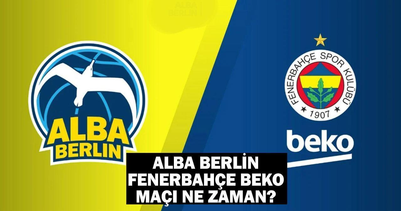 Alba Berlin Fenerbahçe Beko maçı ne zaman, saat kaçta, hangi kanalda?