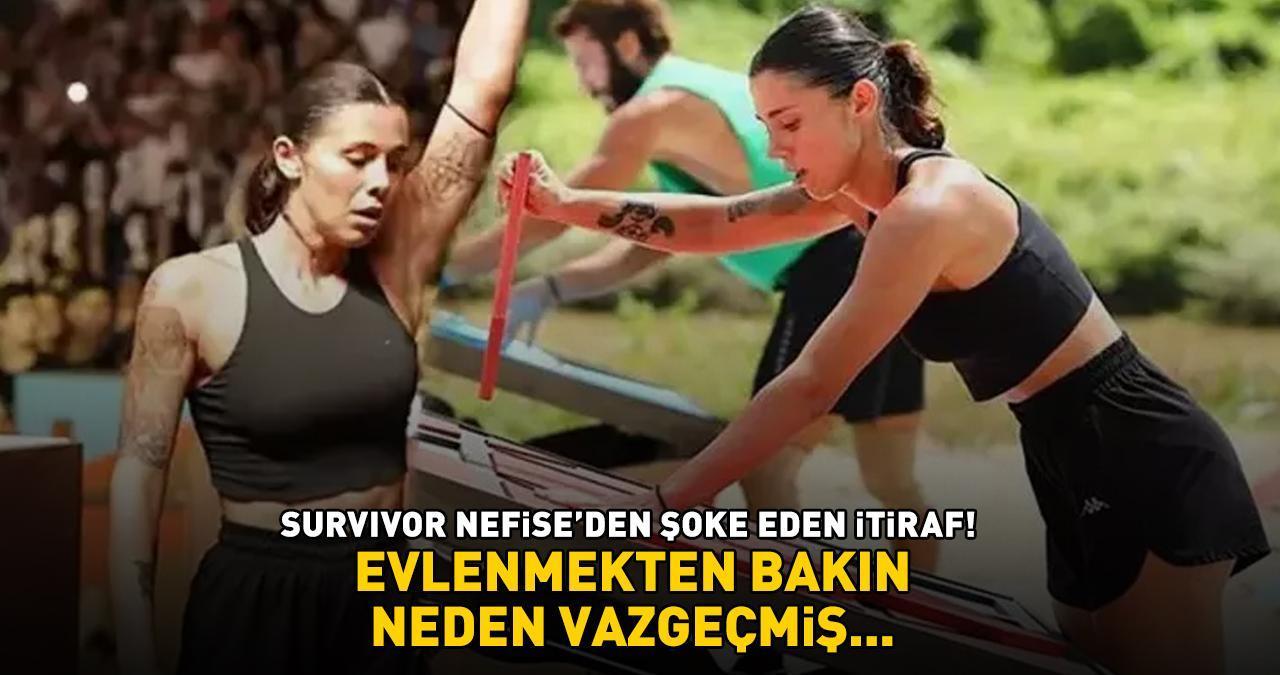 Survivor Nefise Karatay'dan şoke eden itiraf! Evlenmekten bakın neden vazgeçmiş...