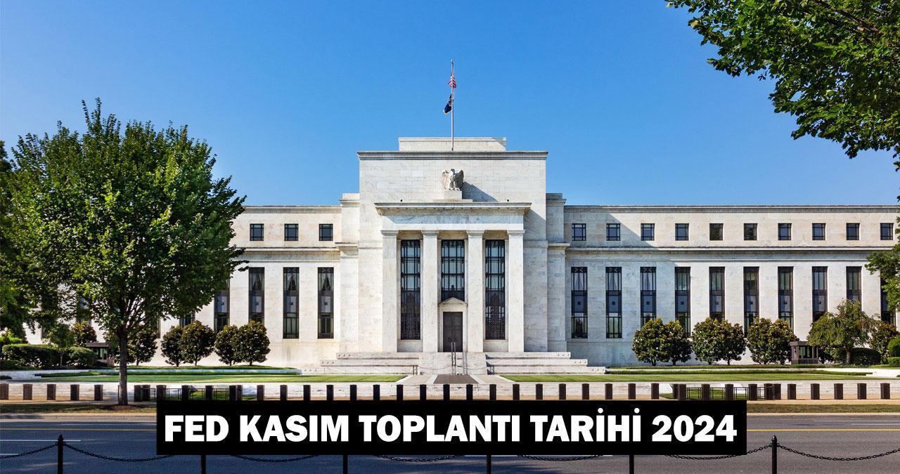 FED kasım toplantı tarihi 2024: FED faiz kararı ne zaman, hangi tarihte açıklanacak?