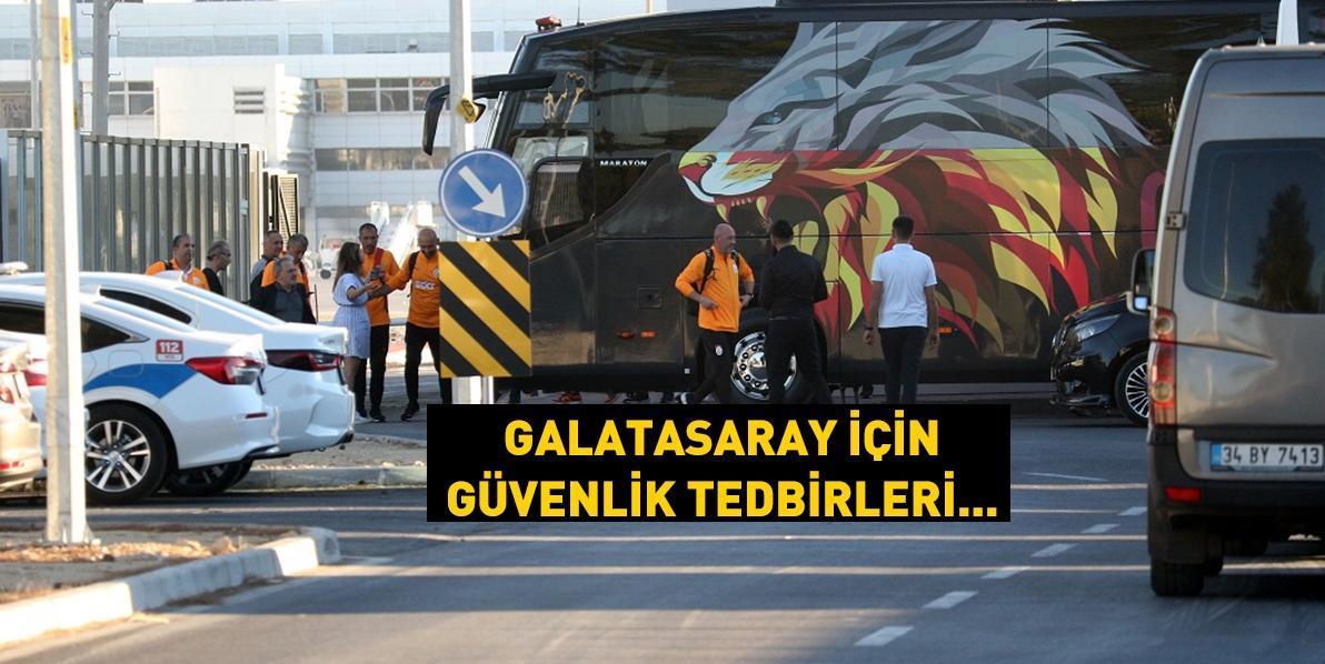 Galatasaray’a Antalya’da yoğun güvenlik önlemi