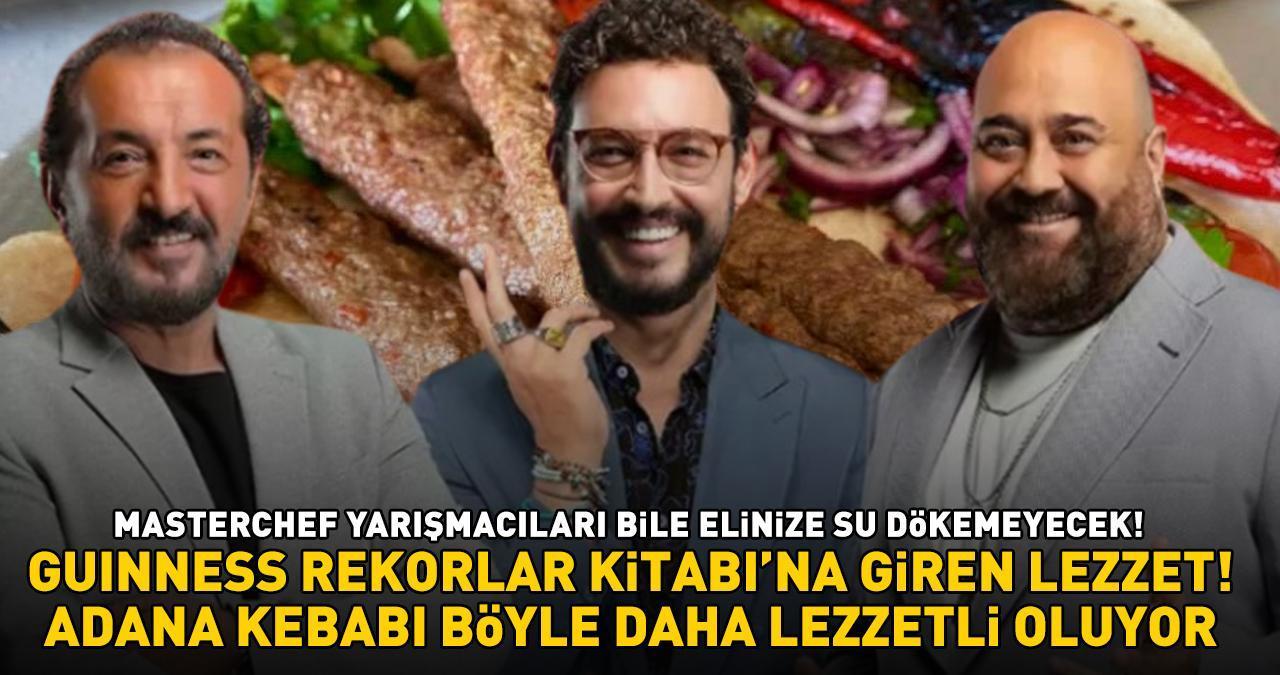 MASTERCHEF YARIŞMACILARI ELİNİZE SU DÖKEMEYECEK! Guinness Rekorlar Kitabı’na giren meşhur lezzet! Adana kebabı tarifi ve püf noktaları