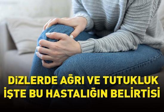 Dizlerde ağrı, tutukluk, kilitlenme yaşıyorsanız dikkat! Meğer bu hastalığın belirtisiymiş!