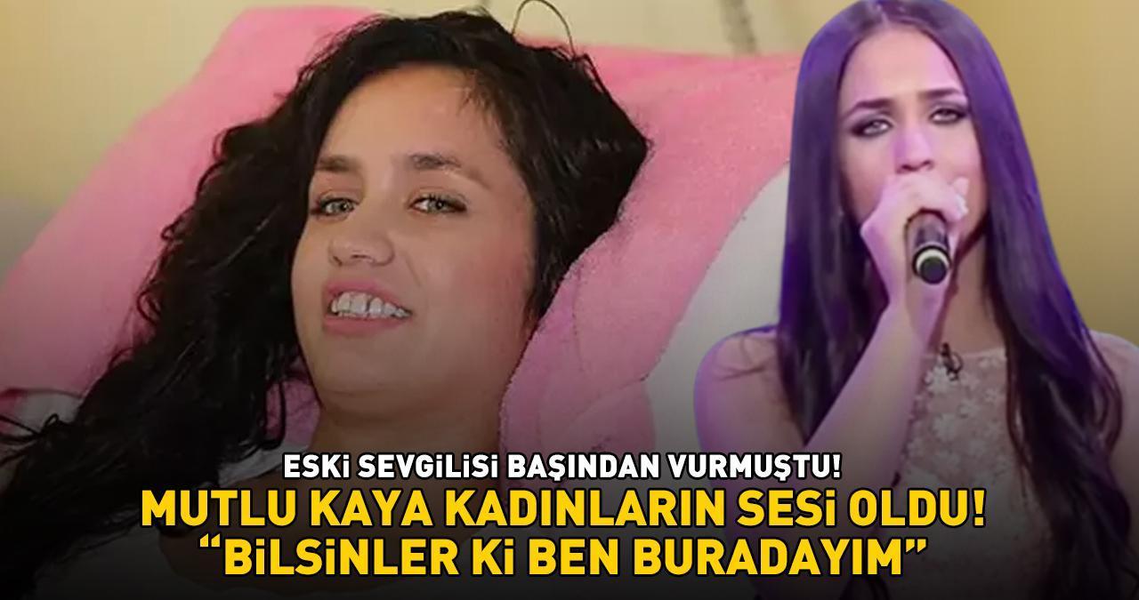 Eski sevgilisi başından vurmuştu! Mutlu Kaya kadınların sesi oldu: 'Bilsinler ki ben buradayım!’