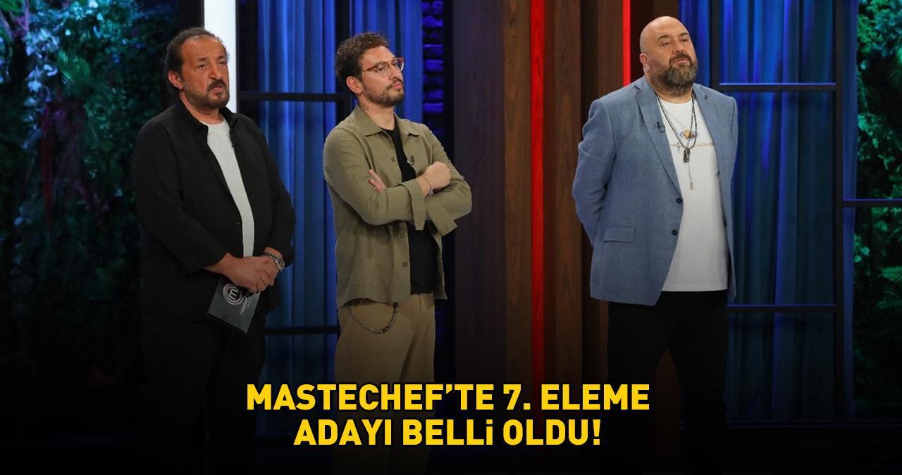 MasterChef'te 7. eleme adayı belli oldu! Akın'ın fanları diğer yarışmacıları bezdirdi