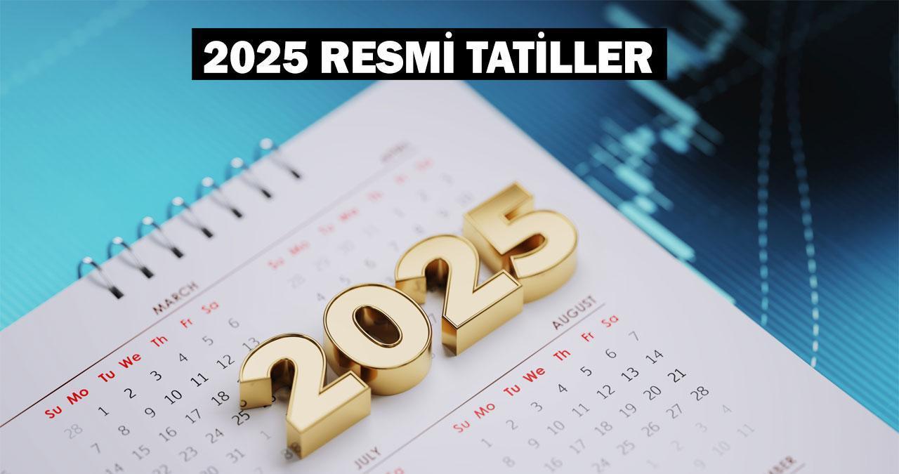 2025 resmi tatiller takvimi: 2025 yılının resmi tatilleri hangi günlere denk geliyor?