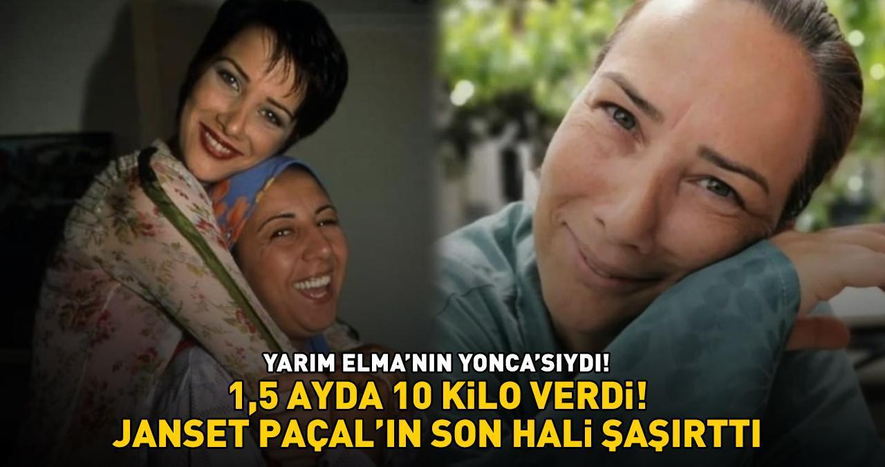 Yarım Elma’nın Yonca’sı Janset Paçal'ın son hali şoke etti! 1,5 AYDA 10 KİLO VERDİ