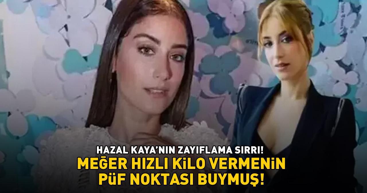 Aşk-ı Memnu'nun Nihal'i Hazal Kaya'nın Zayıflama Sırrı! Kim Der 2 Çocuk Annesi! Meğer Hızlı Kilo Vermenin Püf Noktası Buymuş!