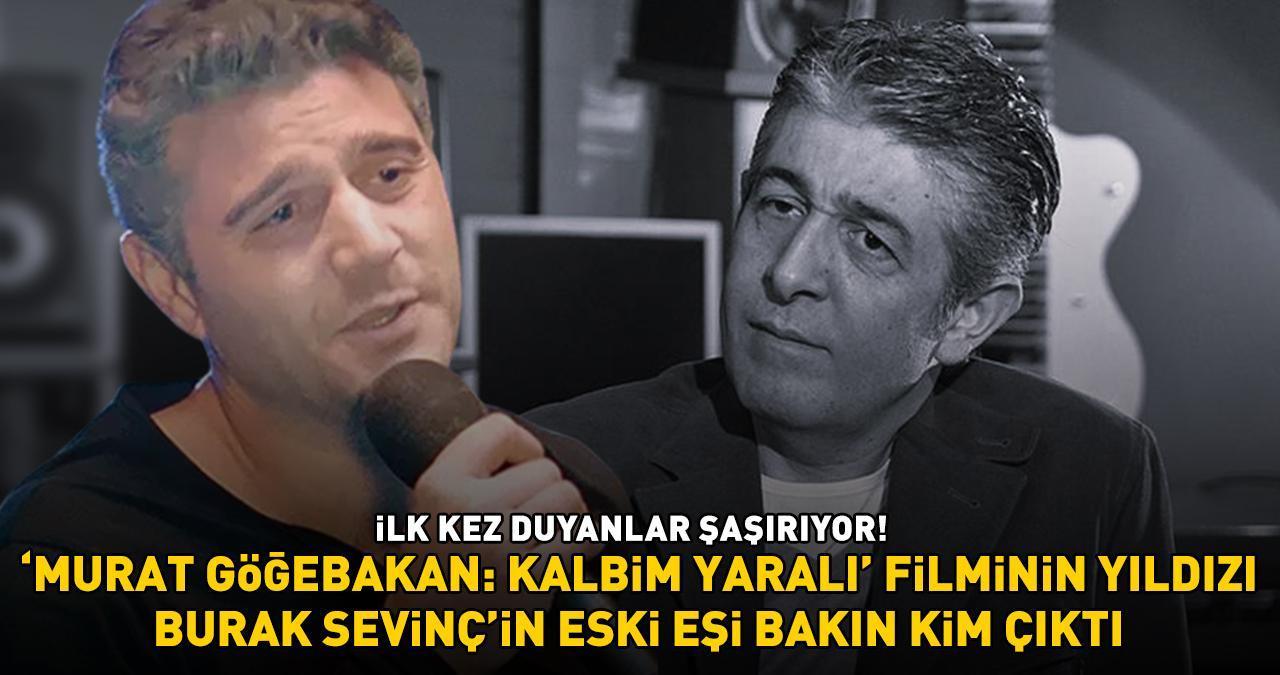 Murat Göğebakan: Kalbim Yaralı filminin yıldızı Burak Sevinç'in eski eşi de kendisi gibi ünlü! 'Meğer Kaybedenler Kulübü'nün yıldızıymış'