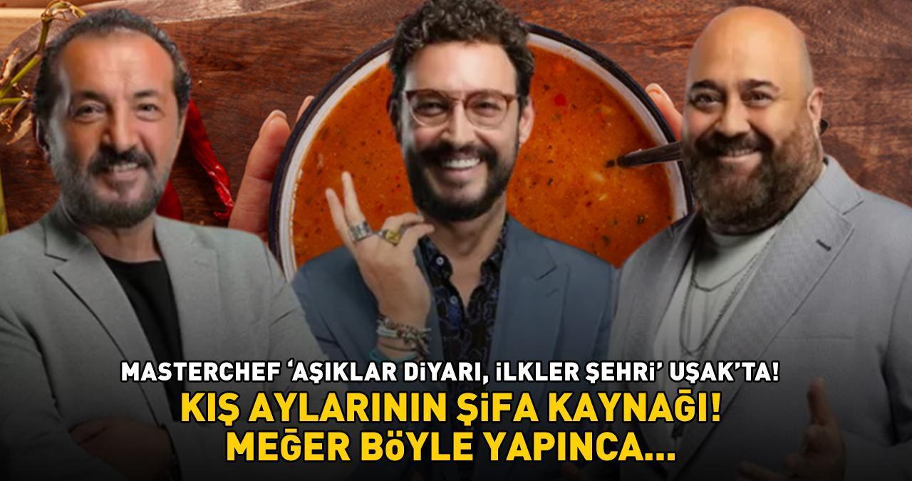 MasterChef, 'Aşıklar Diyarı, İlkler Şehri' Uşak'ta! İşte Kış Aylarının Şifa Kaynağı Tarhana Çorbası Tarifi ve Püf Noktaları...