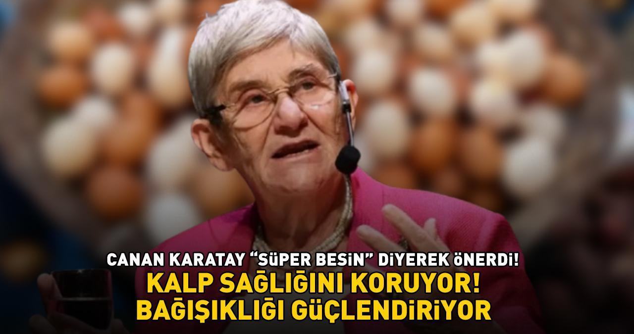 Canan Karatay 'Süper besin' diyerek önerdi! Doğal protein kaynağı! 'Kalp sağlığını koruyor, bağışıklığı güçlendiriyor!'