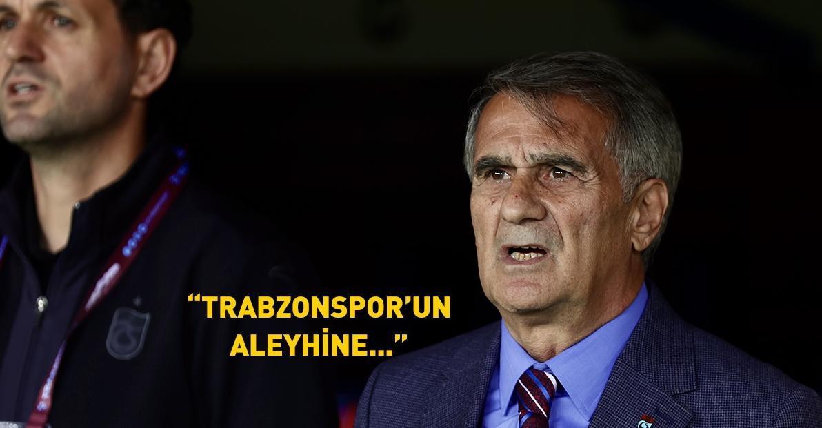 Şenol Güneş: Trabzonspor’un aleyhine kararlar oldu