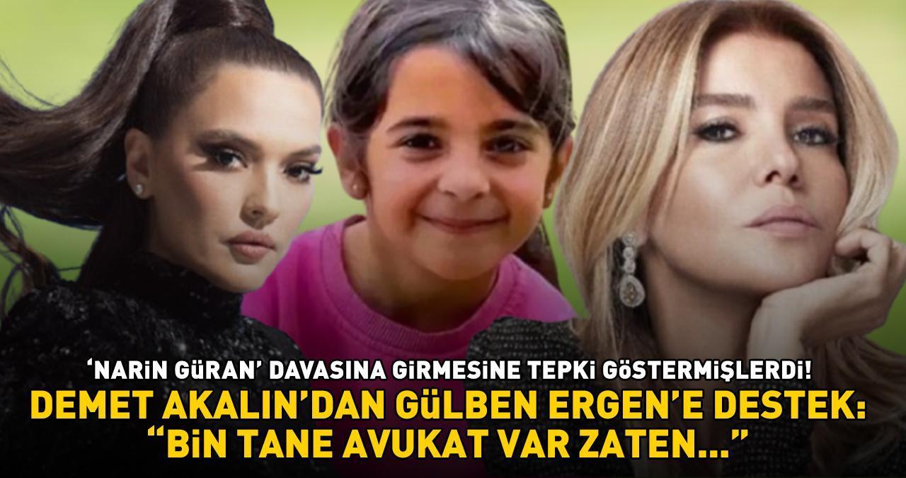 SON DAKİKA HABERİ: Demet Akalın'dan Gülben Ergen'e 'Narin Güran davası' desteği: 'Bin tane avukat var zaten...'