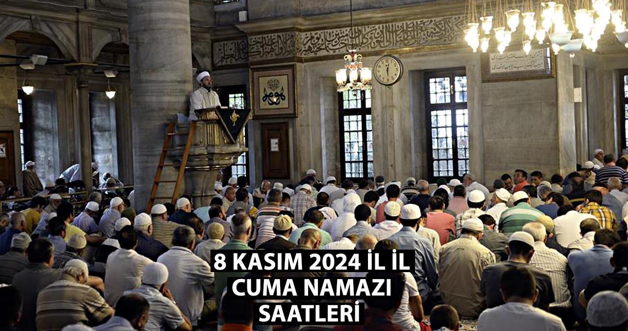 CUMA NAMAZI SAAT KAÇTA? 8 Kasım 2024 İstanbul, Ankara, İzmir cuma vakti ne zaman? İl il cuma saatleri