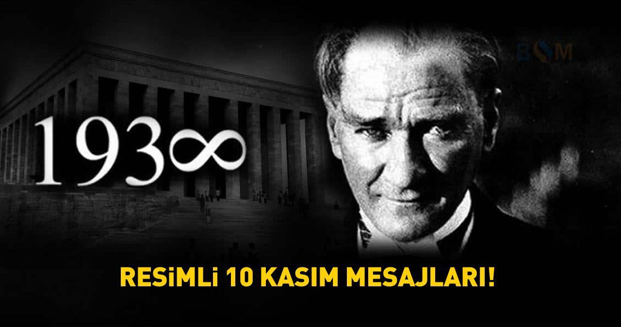 RESİMLİ 10 KASIM MESAJLARI VE SÖZLERİ 2024 | Atatürk'ün 86. ölüm yıl dönümü için saygı, minnet ve özlem dolu resimli 10 Kasım mesajları BURADA!