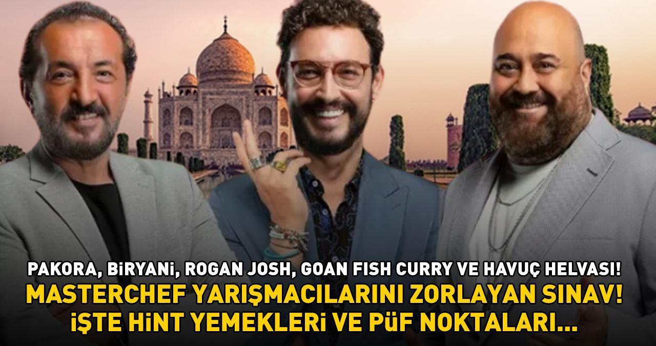 MASTERCHEF YARIŞMACILARINI ZORLAYAN SINAV: HİNT MUTFAĞI! Pakora, Biryani, Rogan Josh, Goan Fish Curry, Havuç Helvası ve püf noktaları