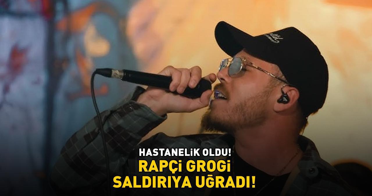 HASTANELİK OLDU! Rapçi Grogi saldırıya uğradı