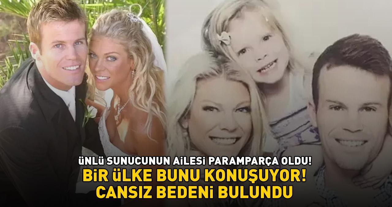 Bir ülke bu olayı konuşuyor! Ünlü sunucunun ailesi paramparça oldu! CANSIZ BEDENİ BAKIN NEREDE BULUNDU