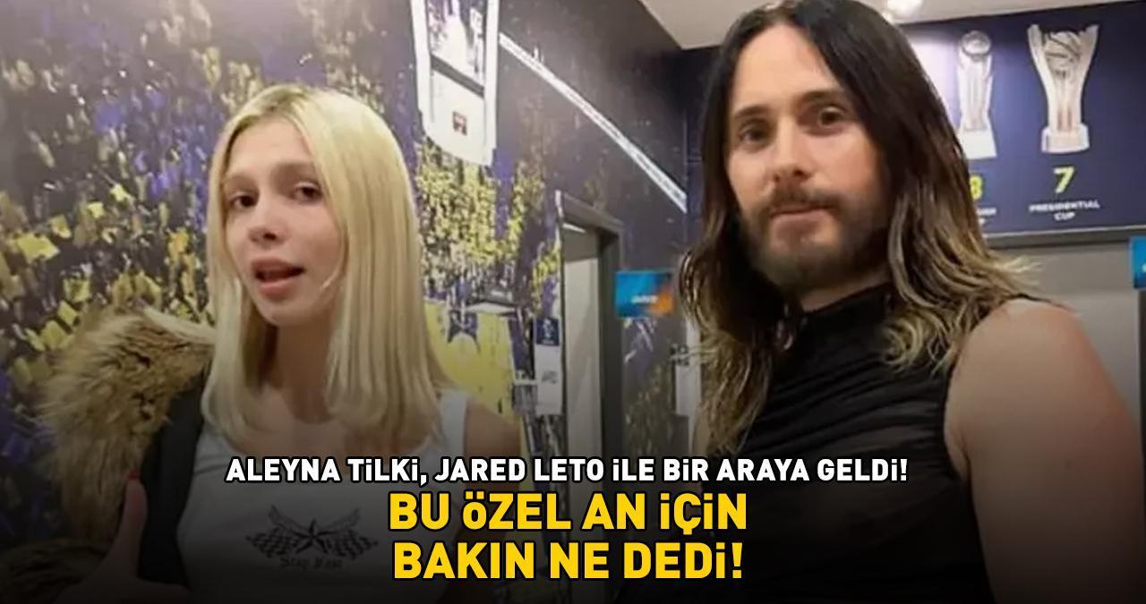 Aleyna Tilki, 'Panik Odası'nın yıldızı Jared Leto ile bir araya geldi! Bu özel an için bakın ne dedi!