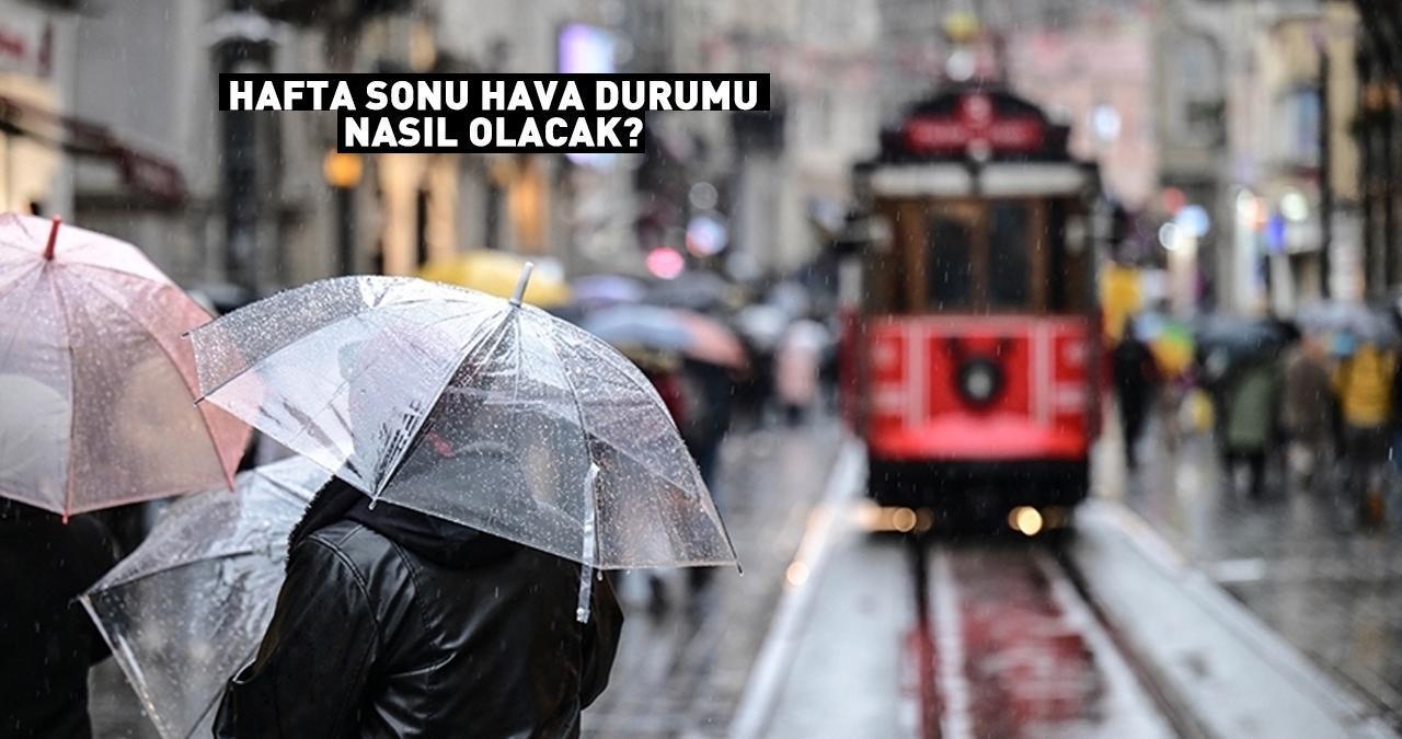 Hafta sonu plan yapanlar dikkat! Meteoroloji uyardı: Çok kuvvetli sağanak geliyor