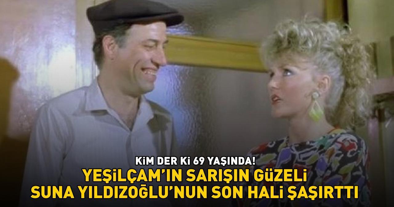 KİM DER Kİ 69 YAŞINDA! Yeşilçam'ın sarışın güzeli Suna Yıldızoğlu'nun son hali şaşırttı