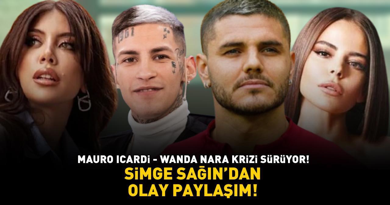 Galatasaray'ın yıldızı Icardi ile Wanda Nara arasındaki kriz sürüyor! SİMGE SAĞIN'DAN OLAY PAYLAŞIM