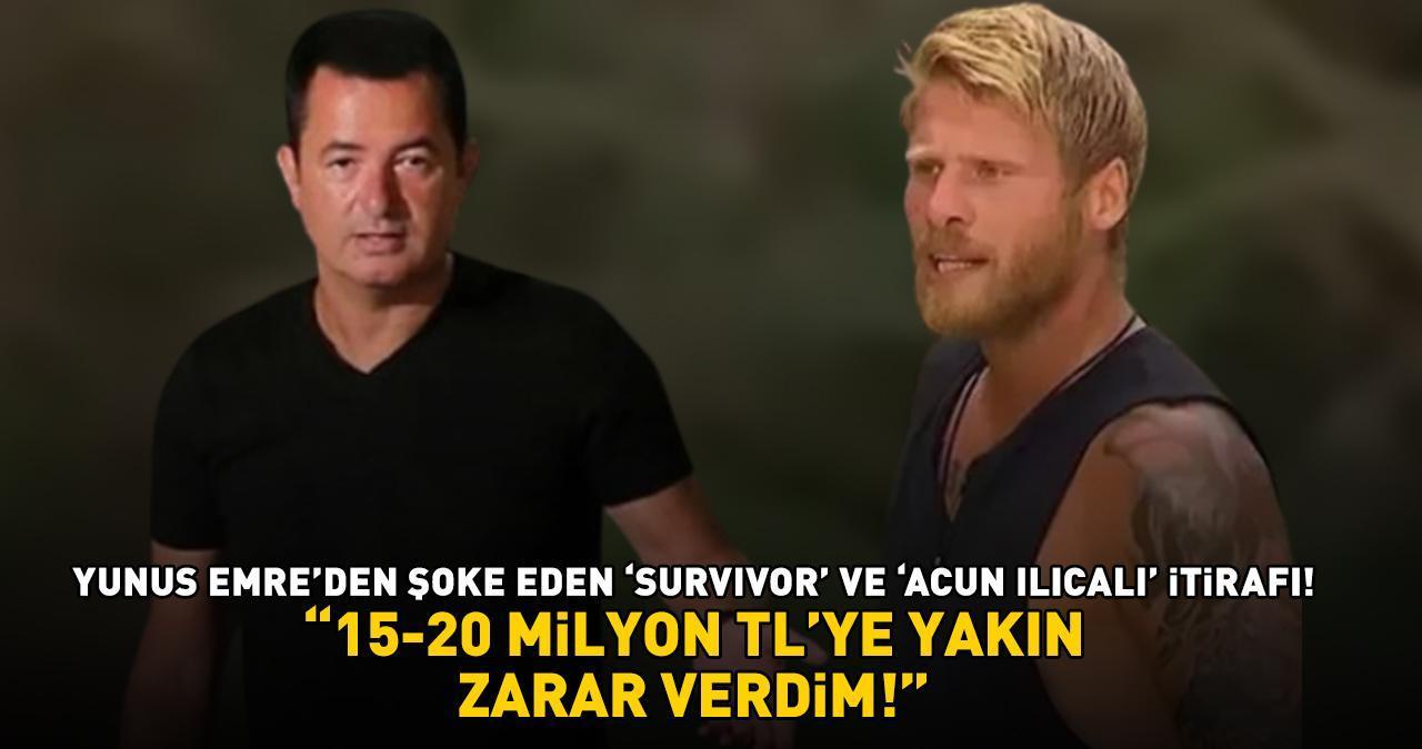 SURVIVOR YUNUS EMRE’DEN ŞOKE EDEN 'ACUN ILICALI' İTİRAFI! '15-20 milyon TL'ye yakın zarar verdim!'