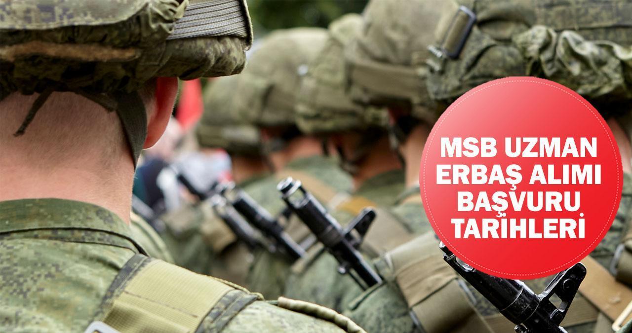 MSB uzman erbaş alımı başvuru tarihleri: Kara, Deniz ve Hava Kuvvetleri Komutanlığı uzman erbaş alımı başvuru şartları nedir?