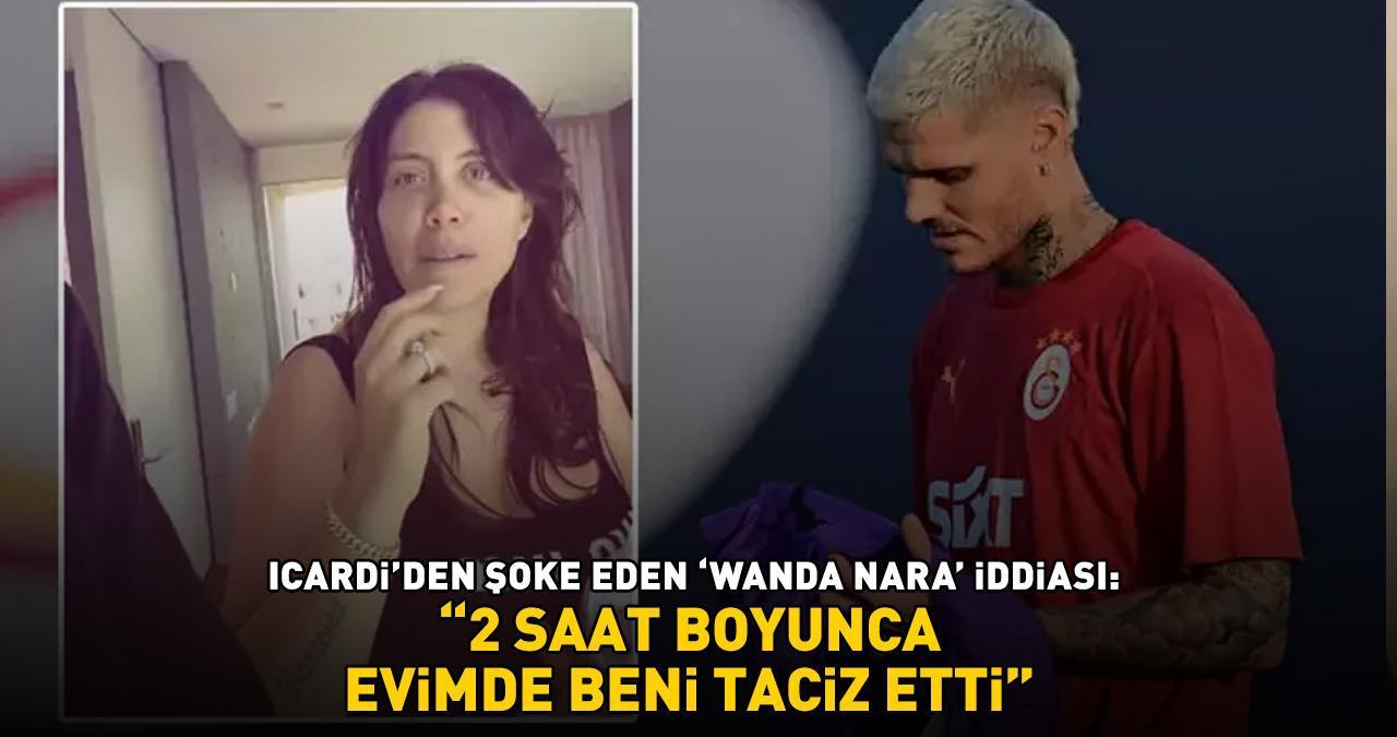 SON DAKİKA: Galatasaray'ın yıldızı Icardi'den şoke eden 'Wanda Nara' iddiası: '2 SAAT BOYUNCA EVİMDE BENİ TACİZ ETTİ!'