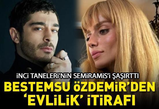 İnci Taneleri'nin Semiramis'i Bestemsu Özdemir, Burak Deniz'le aşk yaşıyor! ŞAŞIRTAN EVLİLİK İTİRAFI