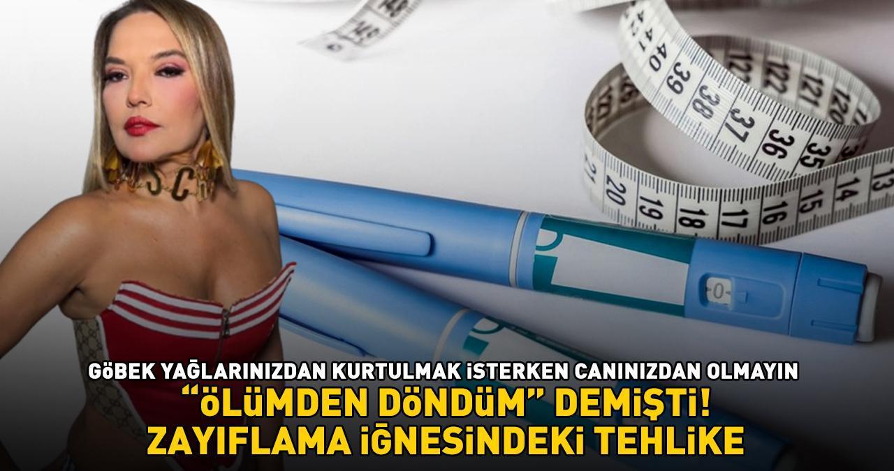 Demet Akalın 'Ölümden döndüm' demişti! ZAYIFLAMA İĞNESİNDEKİ TEHLİKE! Göbek yağlarınızdan kurtulmak isterken canınızdan olmayın