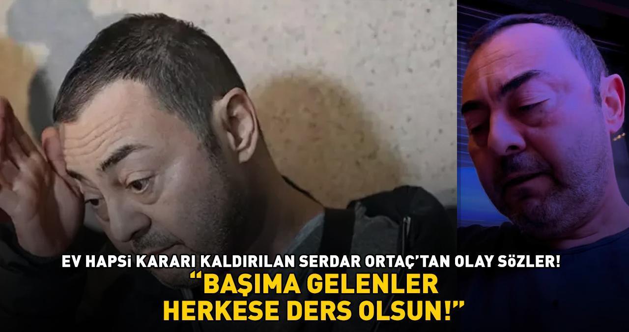 SON DAKİKA | Ev hapsi kararı kaldırılan Serdar Ortaç'tan olay sözler: 'BAŞIMA GELENLER HERKESE DERS OLSUN!'