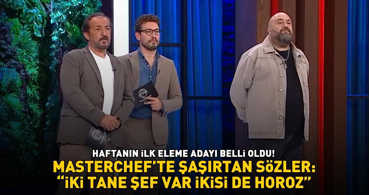 MasterChef'te eleme adayı belli oldu! Şaşırtan sözler: 'İKİ TANE ŞEF VAR, İKİSİ DE HOROZ!'